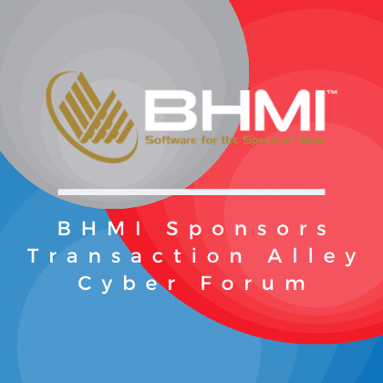 BHMI Sponsors Transaction Alley Cyber Forum