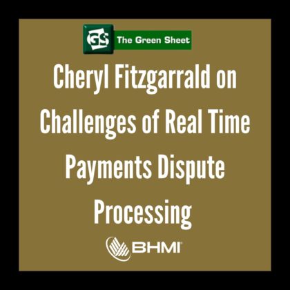 Cheryl Fitzgarrald on Challenges of Real-Time Payments Dispute Processing