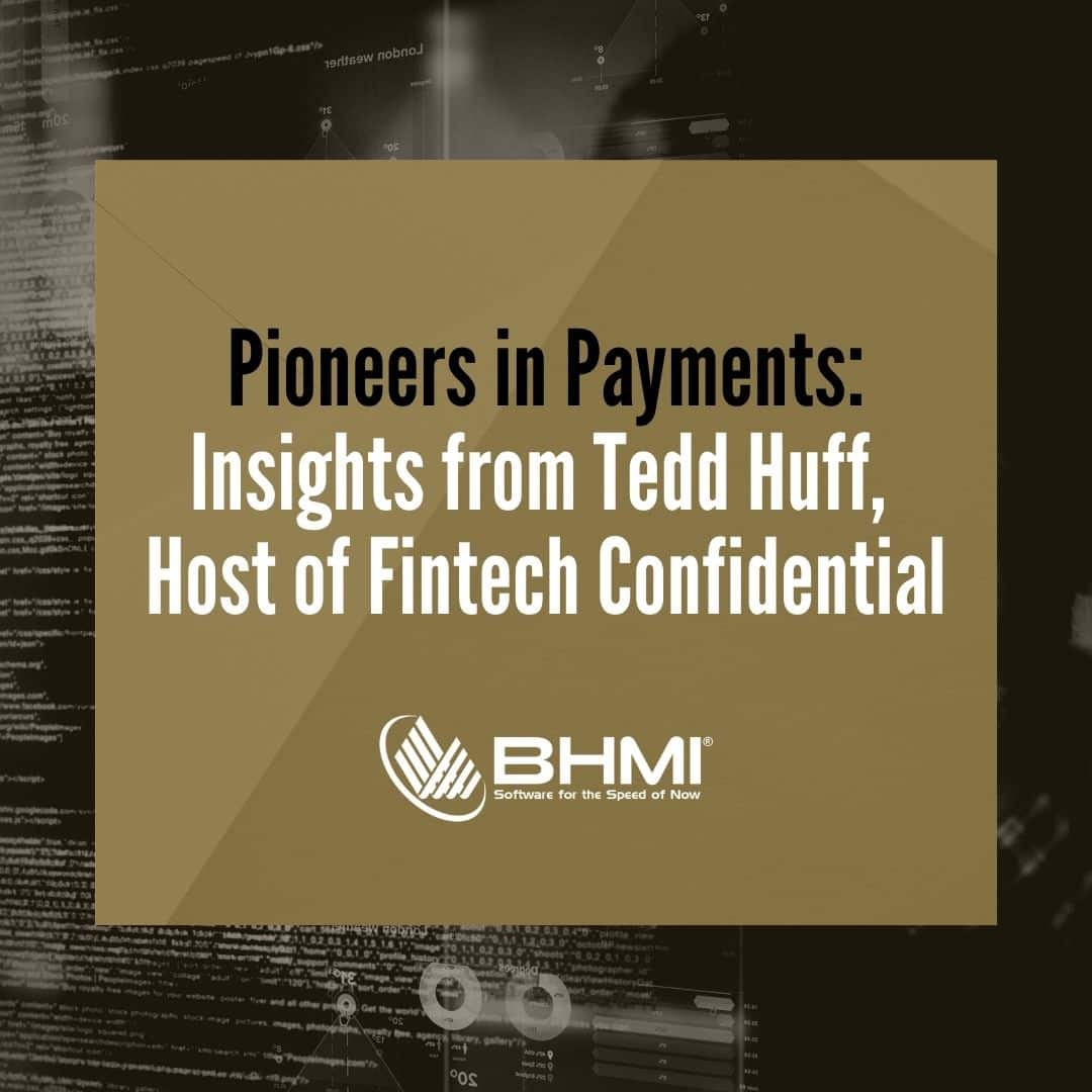 Pioneers in Payments: Insights from Tedd Huff, Host of Fintech Confidential