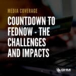 Countdown to FedNow – The Challenges and Impacts