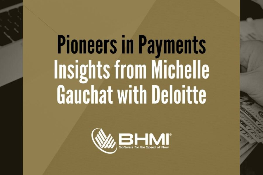 Pioneers in Payments: Insights from Michelle Gauchat with Deloitte