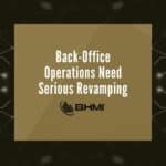 Back-Office Operations Need Serious Revamping