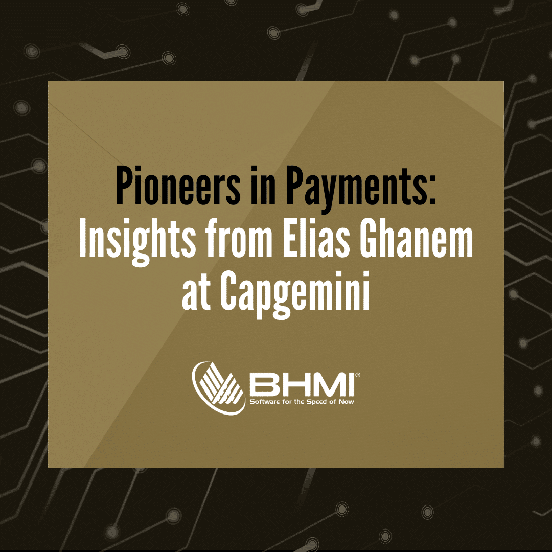 Pioneers in Payments: Insights from Elias Ghanem at Capgemini