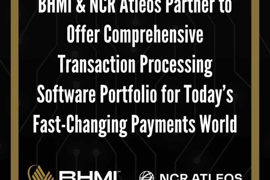 BHMI & NCR Atleos Partner to Offer Comprehensive Transaction Processing Software Portfolio for Today’s Fast-Changing Payments World