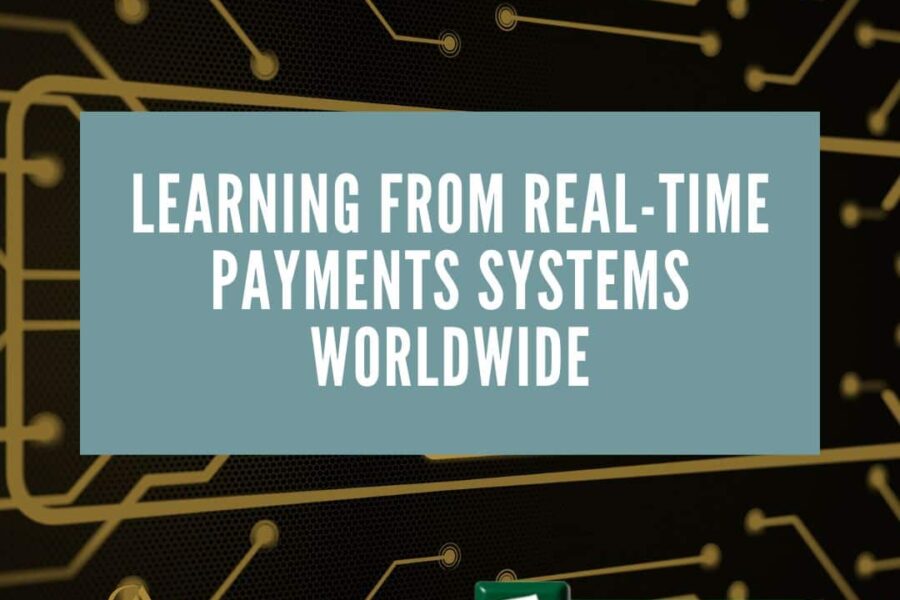 Learning from Real-Time Payments Systems Worldwide
